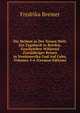 Die Heimat in Der Neuen Welt: Ein Tagebuch in Briefen, Geschrieben Wahrend Zweijahriger Reisen in Nordamerika Und Auf Cuba, Volumes 5-6 (German Edition), Fredrika Bremer 