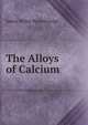 The Alloys of Calcium, James Miller Breckinridge 