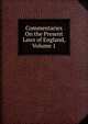 Commentaries On the Present Laws of England, Volume 1, 