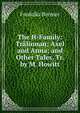 The H-Family: Tralinnan; Axel and Anna; and Other Tales, Tr. by M. Howitt, Fredrika Bremer 