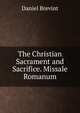 The Christian Sacrament and Sacrifice. Missale Romanum, Daniel Brevint 