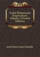 Trait? ?l?mentaire D'agriculture, Volume 2 (French Edition), Jean Pierre Louis Girardin 
