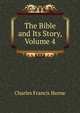 The Bible and Its Story, Volume 4, Horne, Charles F. (Charles Francis), 1870-1942 