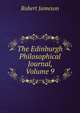 The Edinburgh Philosophical Journal, Volume 9, Robert Jameson 