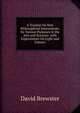 A Treatise On New Philosophical Instruments, for Various Purposes in the Arts and Sciences. with Experiments On Light and Colours, Brewster David 