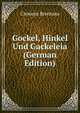 Gockel, Hinkel Und Gackeleia (German Edition), Clemens Brentano 