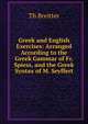 Greek and English Exercises: Arranged According to the Greek Gammar of Fr. Spiess, and the Greek Syntax of M. Seyffert, Th Breitter 