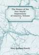 The Homes of the New World: Impressions of America, Volume 3, Howitt Mary Botham 