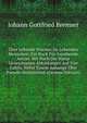 Uber Lebende Wurmer Im Lebenden Menschen: Ein Buch Fur Ausubende Aerzte. Mit Nach Der Natur Gezeichneten Abbildungen Auf Vier Tafeln. Nebst Einem Anhange Uber Pseudo-Helminthen (German Edition), Johann Gottfried Bremser 