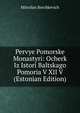 Pervye Pomorske Monastyri: Ocherk Iz Istori Baltskago Pomoria V XII V (Estonian Edition), Mitrofan Brechkevich 