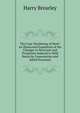 The Case-Hardening of Steel: An Illustrated Exposition of the Changes in Structure and Properties Induced in Mild Steels by Cementation and Allied Processes, Harry Brearley 