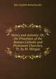 Henry and Antonio: Or, the Proselytes of the Roman Catholic and Protestant Churches, Tr. by M. Morgan, Bretschneider Karl Gottlieb 