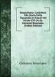 Neapolitana: Contributi Alla Storia Della Tipografia in Napoli Nel Secolo XVI Da Dr. Giovanni Bresciano. (Italian Edition), Giovanni Bresciano 