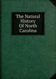 The Natural History Of North Carolina, 