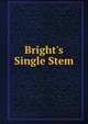 Bright's Single Stem, 