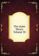 The Index library Volume 30, 
