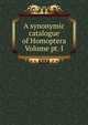 A synonymic catalogue of Homoptera Volume pt. I, 
