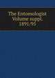 The Entomologist Volume suppl. 1891/95, 