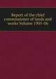 Report of the chief commissioner of lands and works Volume 1905-06, 