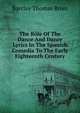The Role Of The Dance And Dance Lyrics In The Spanish Comedia To The Early Eighteenth Century, Barclay Thomas Brian 