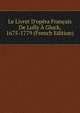Le Livret D'op?ra Fran?ais De Lully ? Gluck, 1675-1779 (French Edition), 