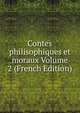 Contes philisophiques et moraux Volume 2 (French Edition), 