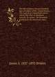 The life of James Abram Garfield, late president of the United States. The record of a wonderful career which, like that of Abraham Lincoln, by native . the foremost position in the American natio, James S. 1837-1892 Brisbin 