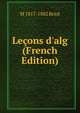 Le?ons d'alg (French Edition), M 1817-1882 Briot 