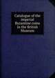 Catalogue of the imperial Byzantine coins in the British Museum, 