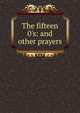 The fifteen 0's: and other prayers, 