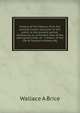 History of Fort Wayne, from the earliest known accounts of this point, to the present period. Embracing an extended view of the aboriginal tribes of . a sketch of the life of General Anthony Wy, Wallace A Brice 
