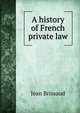 A history of French private law, Jean Brissaud 