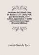 Archives de l'H?tel-Dieu de Paris (1157-1300) Pub. par L?on Br?ele, avec notice, appendice et table par Ernest Coyecque (French Edition), Hotel-Dieu de Paris 