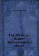 The Persis, or, Modern Zerdusthians: a sketch, Henry George Briggs 