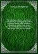 The young gardener's assistant: containing a catalogue of garden & flower seeds, with practical directions under each head for the cultivation of . fruit trees, the grape vine, &c., to which, Thomas Bridgeman 