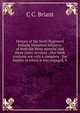 History of the Sixth Regiment Indiana Volunteer Infantry: of both the three months' and three years' services : this work contains not only a complete . the battles in which it was engaged, b, C C. Briant 