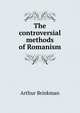 The controversial methods of Romanism, Arthur Brinkman 