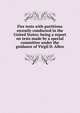 Fire tests with partitions recently conducted in the United States: being a report on tests made by a special committee under the guidance of Virgil D. Allen, 