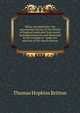 Horae sacramentales: the sacramental articles of the Church of England vindicated from recent misrepresentations, and illustrated by the writings of . under the sanction of the church betwee, Thomas Hopkins Britton 