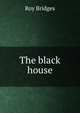 The black house, Roy Bridges 