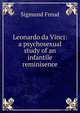 Leonardo da Vinci: a psychosexual study of an infantile reminisence, Sigmund Freud 