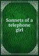 Sonnets of a telephone girl, 