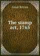The stamp act, 1765, Great Britain 
