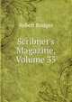 Scribner's Magazine, Volume 35, Robert Bridges 