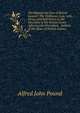 The Magisterial Law of British Guiana: The Ordinance Law, with Notes, and References to the Decisions of the Review Court Affecting the Procedure, . Justices of the Peace of British Guiana, Alfred John Pound 