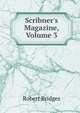 Scribner's Magazine, Volume 3, Robert Bridges 