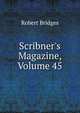 Scribner's Magazine, Volume 45, Robert Bridges 