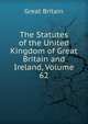 The Statutes of the United Kingdom of Great Britain and Ireland, Volume 62, Great Britain 