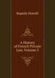 A History of French Private Law, Volume 3, Rapelje Howell 