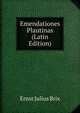 Emendationes Plautinas (Latin Edition), Ernst Julius Brix 